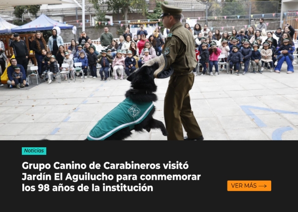 Grupo Canino de Carabineros visit&oacute; Jard&iacute;n El Aguilucho para conmemorar los 98 a&ntilde;os de la instituci&oacute;n